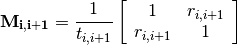 \mathbf{M_{i,i+1}}=\frac{1}{t_{i,i+1}}\left[\begin{array}{cc}
1 & r_{i,i+1}\\
r_{i,i+1} & 1
\end{array}\right]